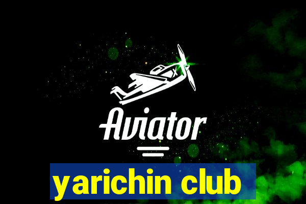 yarichin club